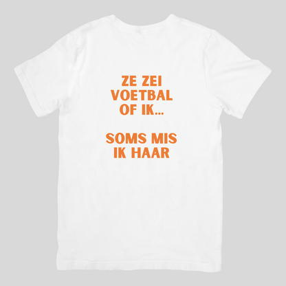 Ze zei voetbal of ik... | T-shirt