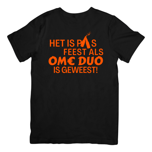 Het is pas feest als Ome Duo is geweest | T-shirt