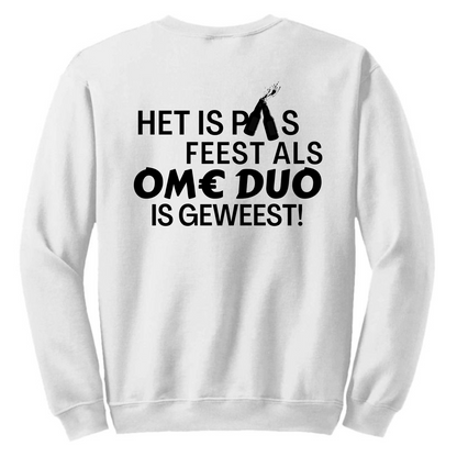 Het is pas feest als Ome Duo is geweest | Sweater