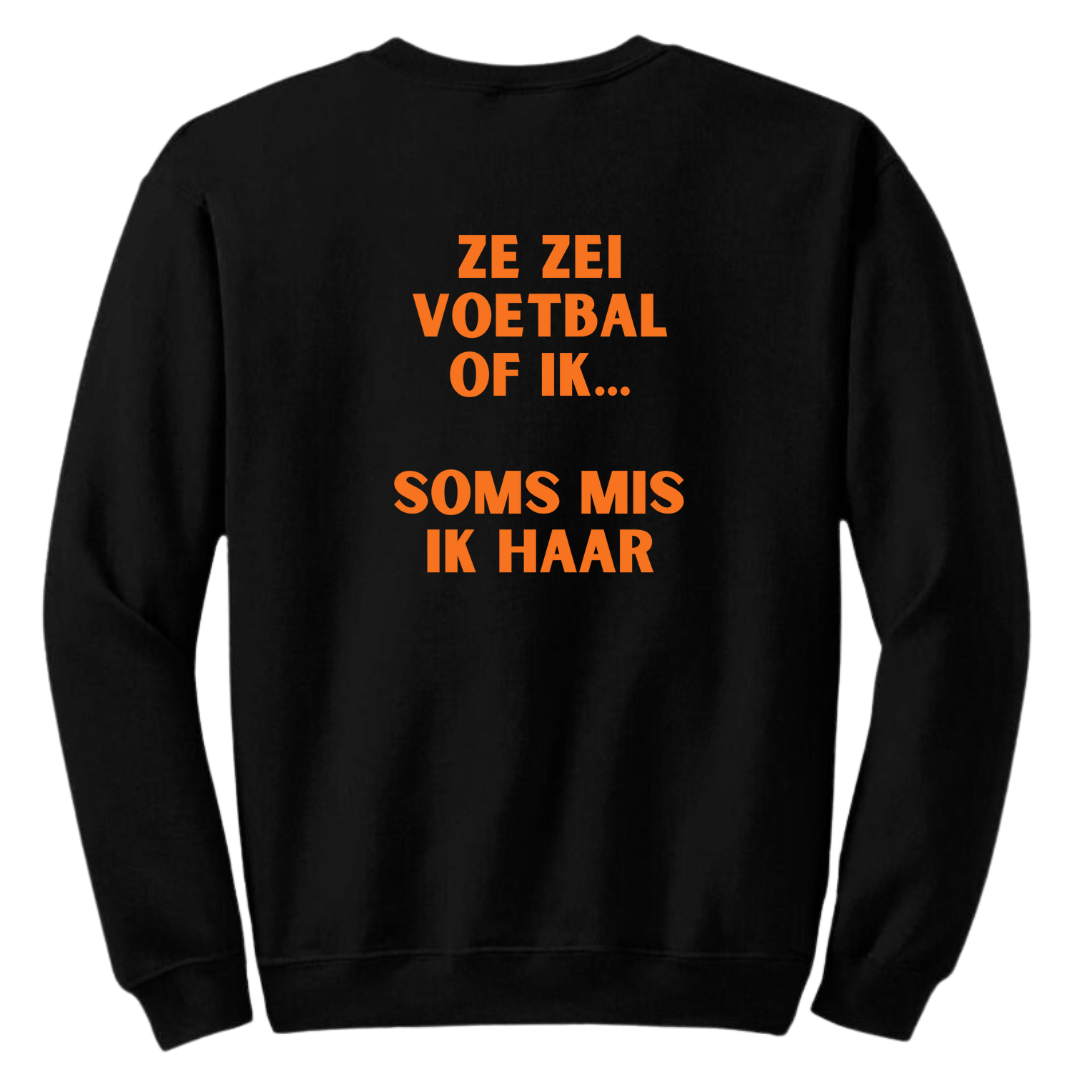 Ze zei voetbal of ik... | Sweater