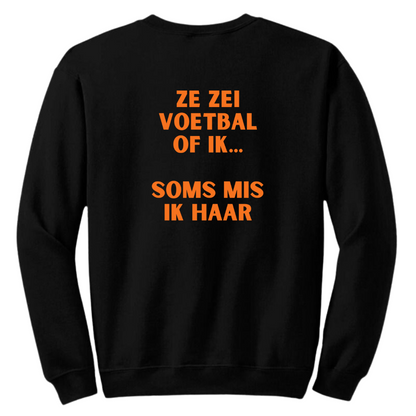 Ze zei voetbal of ik... | Sweater