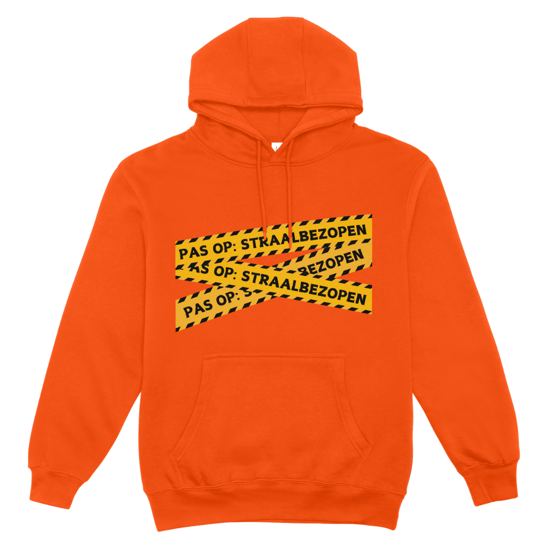 Pas op: straalbezopen | Koningsdag Hoodie - Hoodies Duobedankt