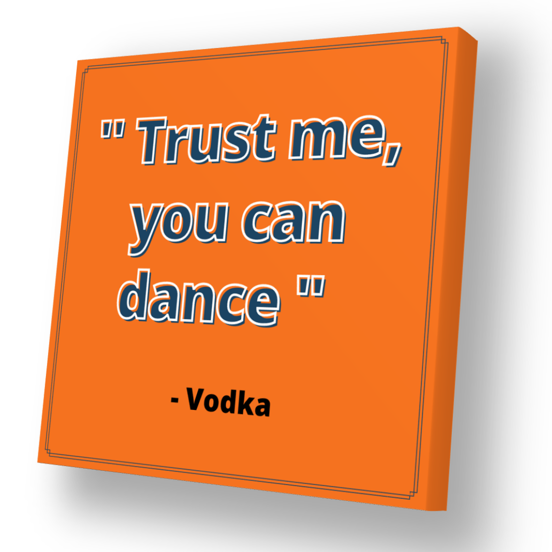 Trust me you can dance - Canvas